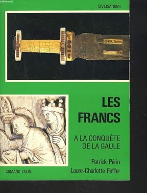 Image du vendeur pour LES FRANCS. A LA CONQUTE DE LA GAULE. mis en vente par Le-Livre