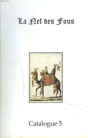 Bild des Verkufers fr LA NEF DES FOUS. CATALOGUE N5. LIVRES ANCIENS, ILLUSTRES XVIIIe, XIXe ET ROMANTIQUES. LITTERATURE. VOYAGE, CONQUTE, MARINE ET GEOGRAPHIE. . zum Verkauf von Le-Livre