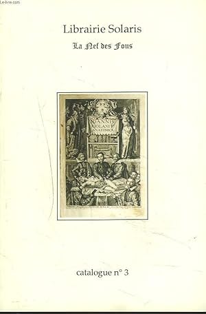 Bild des Verkufers fr LA NEF DES FOUS. LIBRAIRIE SOLARIS. CATALOGUE N3. VOYAGES. GEOGRAPHIE. REGIONALISME. SCIENCES EXCTES, MEDECINE. HISTOIRE. LITTERATURE. LIVRES FRIVOLES. GENEALOGIE. zum Verkauf von Le-Livre