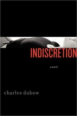 Seller image for Dubow, Charles | Indiscretion | Signed First Edition Copy for sale by VJ Books