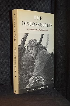 Imagen del vendedor de The Dispossessed; Life and Death in Native Canada a la venta por Burton Lysecki Books, ABAC/ILAB