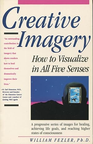 Imagen del vendedor de Creative Imagery: How to Visualize in All Five Senses a la venta por Kenneth A. Himber