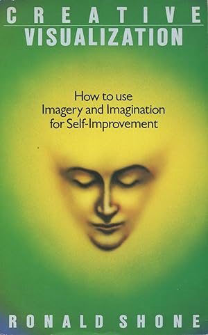 Bild des Verkufers fr Creative Visualization: How To Use Imagery And Imagination For Self-Improvement zum Verkauf von Kenneth A. Himber