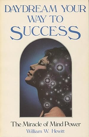 Imagen del vendedor de Daydream Your Way To Success: The Miracle Of Mind Power a la venta por Kenneth A. Himber