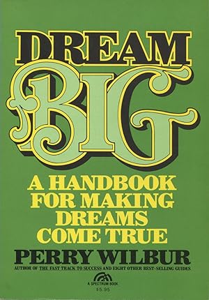 Imagen del vendedor de Dream Big: A Handbook for Making Dreams Come True a la venta por Kenneth A. Himber