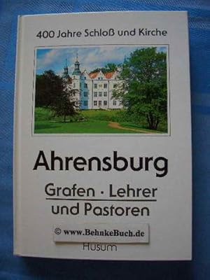 Bild des Verkufers fr 400 Jahre Schloss und Kirche Ahrensburg : Grafen, Lehrer und Pastoren. [Hrsg.: Stadt Ahrensburg]. zum Verkauf von Antiquariat BehnkeBuch