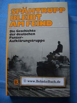 Bild des Verkäufers für Spähtrupp bleibt am Feind : Die Geschichte der deutschen Panzer-Aufklärungstruppe. zum Verkauf von Antiquariat BehnkeBuch