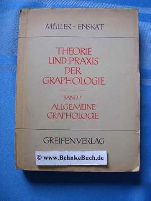 Theorie und Praxis der Graphologie. Erster Band: Allgemeine Graphologie. (mit Tabellen Übersichts...