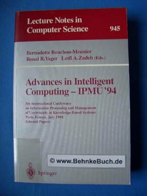 Seller image for Advances in intelligent computing : selected papers. IPMU '94, 5th International Conference on Information Processing and Management of Uncertainty in Knowledge Based Systems, Paris, France, July 4 - 8, 1994. ., Lecture notes in computer science 945. for sale by Antiquariat BehnkeBuch