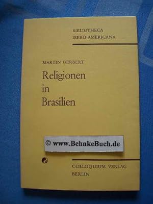 Bild des Verkufers fr Religionen in Brasilien : Eine Analyse der nicht-katholischen Religionsformen und ihrer Entwicklung im sozialen Wandel der brasilianischen Gesellschaft. Bibliotheca Ibero-Americana. zum Verkauf von Antiquariat BehnkeBuch