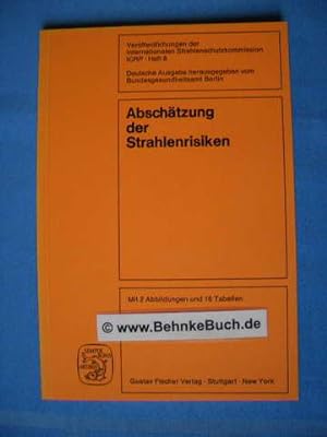 Abschätzung der Strahlenrisiken. Heft 8. Deutsche Ausgabe herausgegeben vom Bundesgesundheitsamt ...