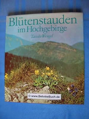 Blütenstauden im Hochgebirge : ein Streifzug durch Tatra, Südkarpaten, Rila, Pirin und Kaukasus.