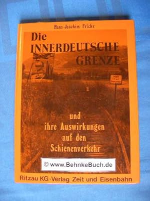 Bild des Verkufers fr Die innerdeutsche Grenze und der Schienenverkehr. Hans-Joachim Ritzau. zum Verkauf von Antiquariat BehnkeBuch