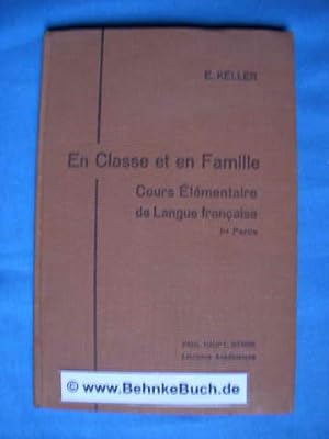 En Classe et en Famille. Cours elementaire de langue francaise - Premiere Partie.