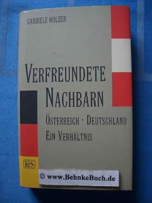 Bild des Verkufers fr Verfreundete Nachbarn : sterreich - Deutschland, ein Verhltnis. zum Verkauf von Antiquariat BehnkeBuch