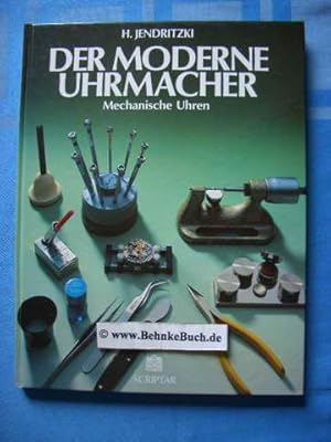 Image du vendeur pour Der moderne Uhrmacher : mechanische Uhren. H. Jendritzki. Bibliothek des Schweizer Uhren- und Schmuck-Journals. mis en vente par Antiquariat BehnkeBuch