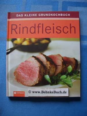 Image du vendeur pour Das kleine Grundkochbuch - Rindfleisch. [Chefred.: Angela Sendlinger] mis en vente par Antiquariat BehnkeBuch