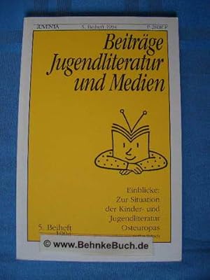 Beiträge Jugendliteratur und Medien : Beiheft 5. Einblicke: Zur Situation der Kinder- und Jugendl...