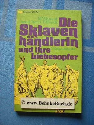 Seller image for Die Sklavenhndlerin und ihr Liebesopfer. M'Ahmed ben Chrif Effendi. [Hrsg. von Peter Schalk], Exquisit-Bcher ; Nr. 82 for sale by Antiquariat BehnkeBuch