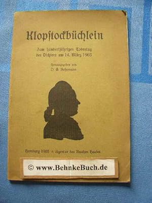 Image du vendeur pour Klopstockbchlein : zum hundertjhrigen Todestag des Dichters am 14. Mrz 1903. mis en vente par Antiquariat BehnkeBuch