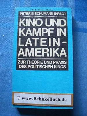 Kino und Kampf in Lateinamerika : zur Theorie und Praxis des politischen Kinos. Mit Beitr. von Ca...