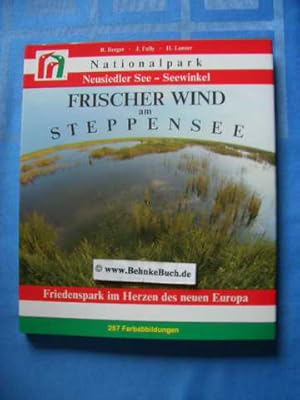 Bild des Verkufers fr Frischer Wind am Steppensee : Nationalpark Neusiedler See - Seewinkel ; Friedenspark im Herzen des neuen Europa. Rudolf Berger ; Josef Fally ; Hans Lunzer. zum Verkauf von Antiquariat BehnkeBuch