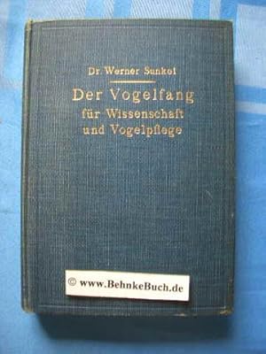 Image du vendeur pour Der Vogelfang fr Wissenschaft und Vogelpflege. Mit den Beitrgen von Dr. E Stresemann, Der Vogelfang in de Weltliteratur und R. Petters, Die Vogelschutzgesetze und die gesetzlichen Bestimmungen fr Vogelpfleger. mis en vente par Antiquariat BehnkeBuch