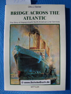 Image du vendeur pour Bridge across the Atlantic : the story of Hapag-Lloyd's North American liner services. mis en vente par Antiquariat BehnkeBuch