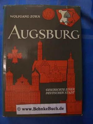 Bild des Verkufers fr Augsburg : Geschichte einer deutschen Stadt. zum Verkauf von Antiquariat BehnkeBuch