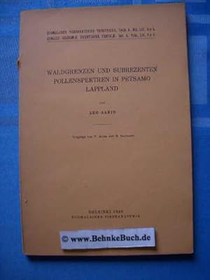 Waldgrenzen und subrezenten Pollenspektren in Petsamo, Lappland. Suomalainen Tiedeakatemia : [Suo...