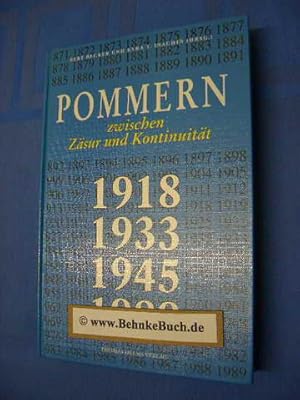 Image du vendeur pour Pommern zwischen Zsur und Kontinuitt : 1918, 1933, 1945, 1989. mis en vente par Antiquariat BehnkeBuch