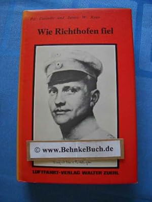 Imagen del vendedor de Wie Richthofen fiel. Autoris. dt. bers.: Walter Lill a la venta por Antiquariat BehnkeBuch