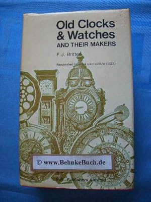 Bild des Verkufers fr Old clocks and watches and their makers. zum Verkauf von Antiquariat BehnkeBuch