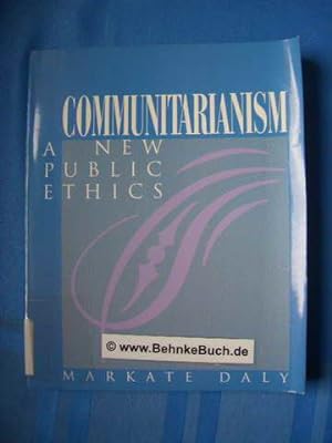 Bild des Verkufers fr Communitarianism : a new public ethics. zum Verkauf von Antiquariat BehnkeBuch