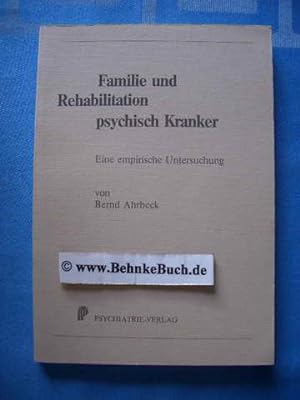 Bild des Verkufers fr Familie und Rehabilitation psychisch Kranker : eine empirische Untersuchung. zum Verkauf von Antiquariat BehnkeBuch