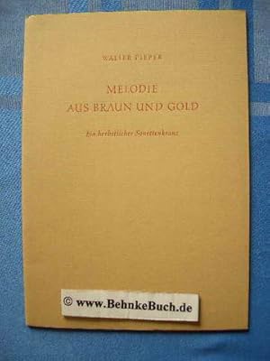 Bild des Verkufers fr Melodie aus Braun und Gold : Ein herbstler Sonettenkranz. zum Verkauf von Antiquariat BehnkeBuch