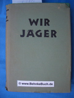 Imagen del vendedor de Wir Jger. a la venta por Antiquariat BehnkeBuch