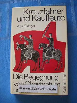 Imagen del vendedor de Kreuzfahrer und Kaufleute : Die Begegnung von Christentum und Islam. [Aus d. Amerikan. von Rudolf Bockholdt]. a la venta por Antiquariat BehnkeBuch