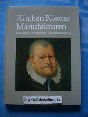 Bild des Verkufers fr Kirchen, Klster, Manufakturen : historische Kulturgter im Lande Braunschweig. Braunschweigischer Vereinigter Kloster- und Studienfonds. [Die Red. leitete Uwe Kampfer] zum Verkauf von Antiquariat BehnkeBuch