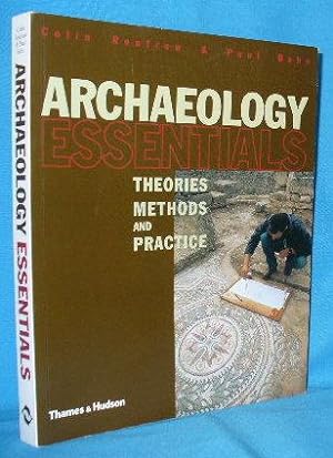 Seller image for Archaeology Essentials : Theories, Methods and Practice for sale by Alhambra Books