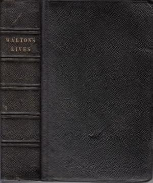 Image du vendeur pour The Lives of Dr. John Donne Sir Henry Wotton Mr. Richard Hooker Mr. George Herbert and Dr. Robert Sanderson: by Izaak Walton. mis en vente par Berkelouw Rare Books