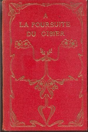 Seller image for  la poursuite du gibier. Aventures ddies aux disciples de Saint Hubert. for sale by Librairie  la bonne occasion