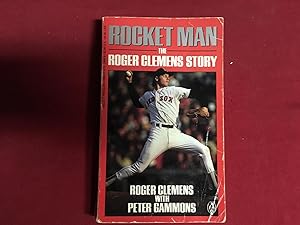 ROCKET MAN THE ROGER CLEMENS STORY