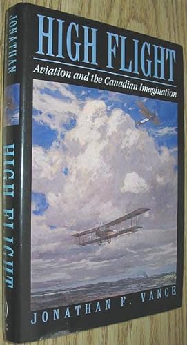 Seller image for High Flight: Aviation and the Canadian Imagination for sale by Alex Simpson