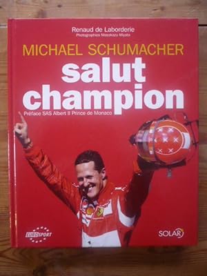 MICHAEL SCHUMACHER, Salut champion