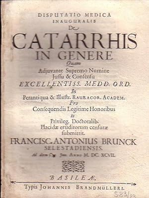 Disputatio medica inauguralis de Catarrhis in Genere in perantiqua Rauracor. Academ. [Dissertatio...