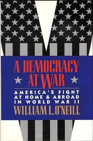 Seller image for A Democracy at War: America's fight at home and abroad in World War II for sale by ReREAD Books & Bindery