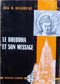 Seller image for Le Bouddha et son message. for sale by Librairie les mains dans les poches