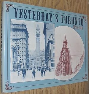 Seller image for Yesterday's Toronto 1870 - 1910 for sale by Alex Simpson