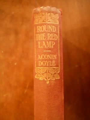 ROUND THE RED LAMP BEING FACTS AND FANCIES OF MEDICAL LIFE